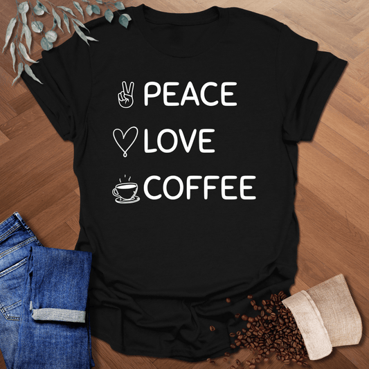 Peace Love Coffee 2 T-Shirt