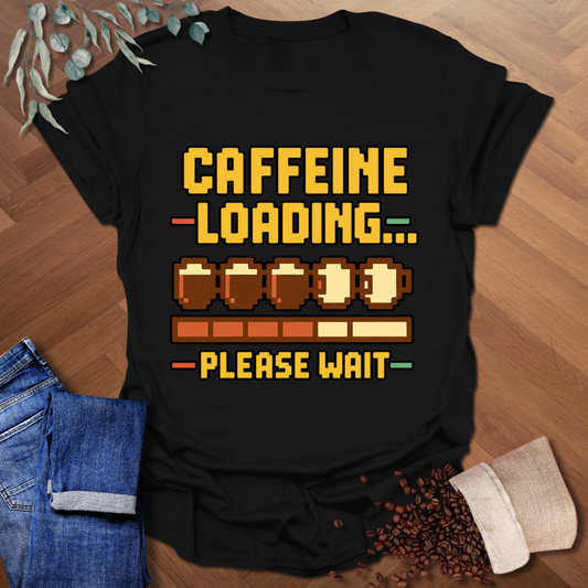 Caffeine Loading T-Shirt