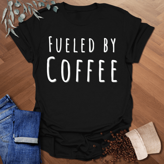 Fueled By Coffee T-Shirt