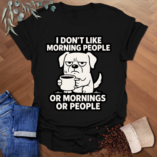 Don't Like Morning People T-Shirt