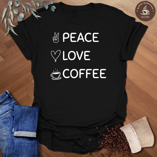 Peace Love Coffee T-Shirt