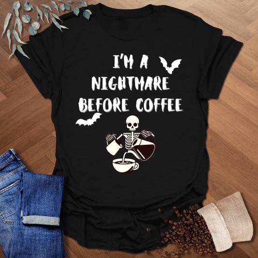 I'm a Nightmare Before Coffee T-Shirt