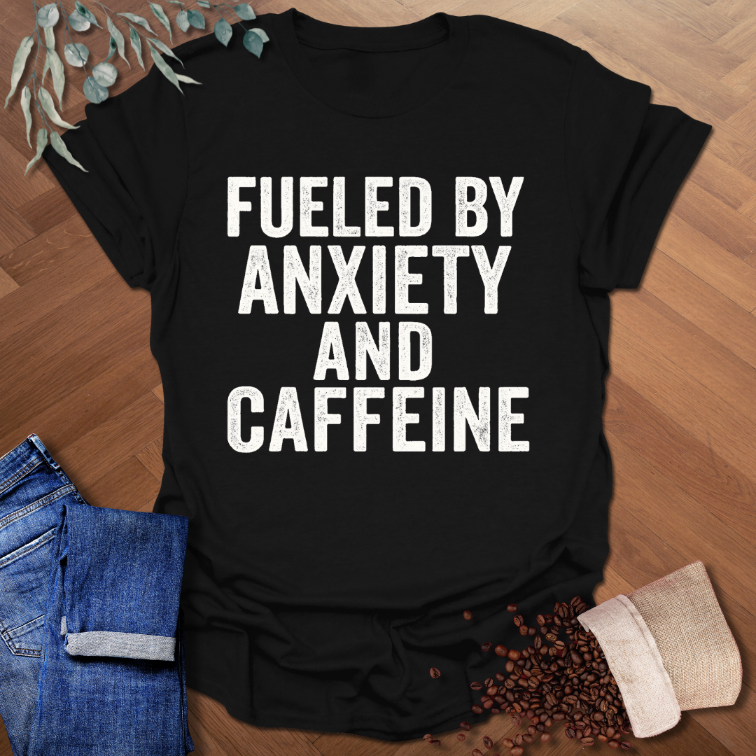 Anxiety and Caffeine T-Shirt