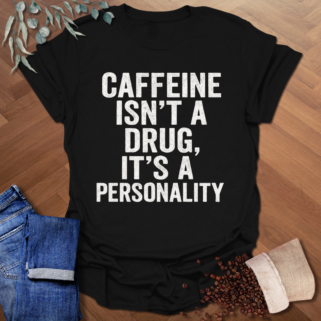 Isn't A Drug T-Shirt