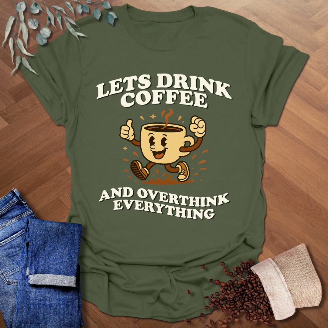 Overthink Everything T-Shirt