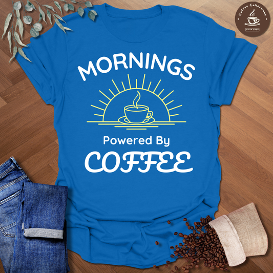 Mornings Powered by Coffee T-Shirt