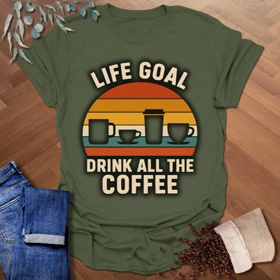 Life Goal T-Shirt