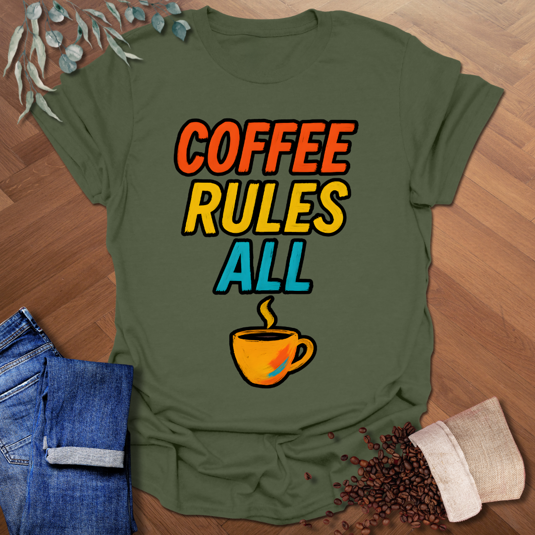 Coffee Rules All T-Shirt