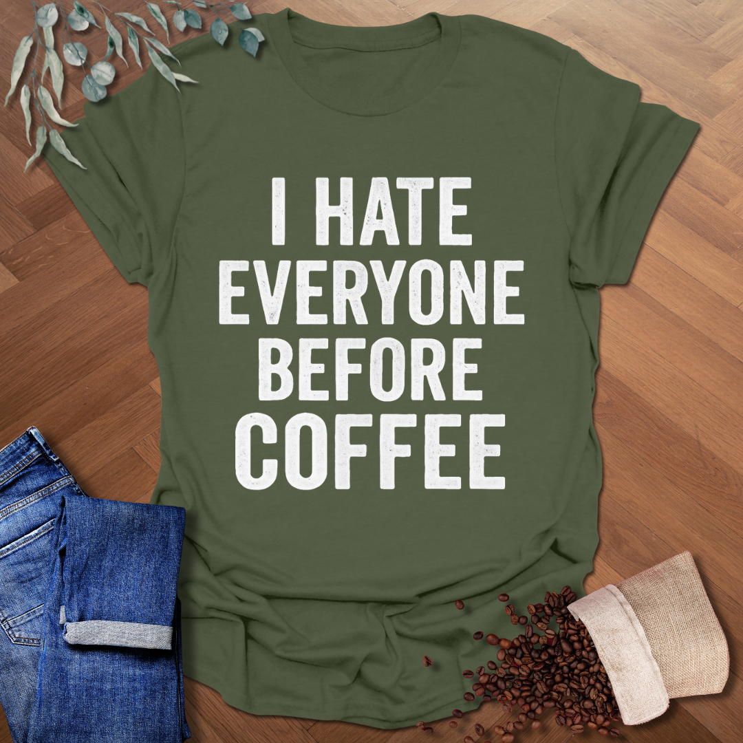 I Hate Everyone T-Shirt