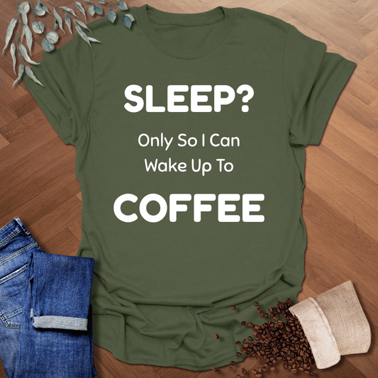 Sleep? T-Shirt