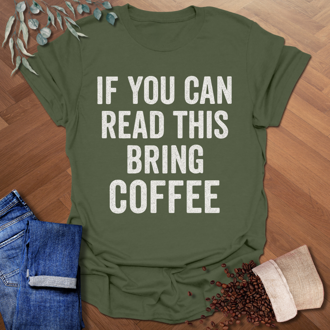 Bring Coffee T-Shirt