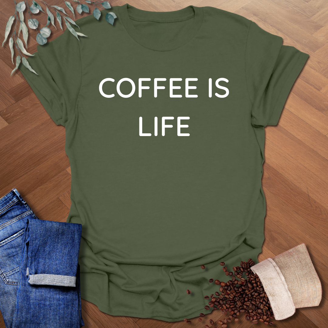 Coffee Is Life T-Shirt
