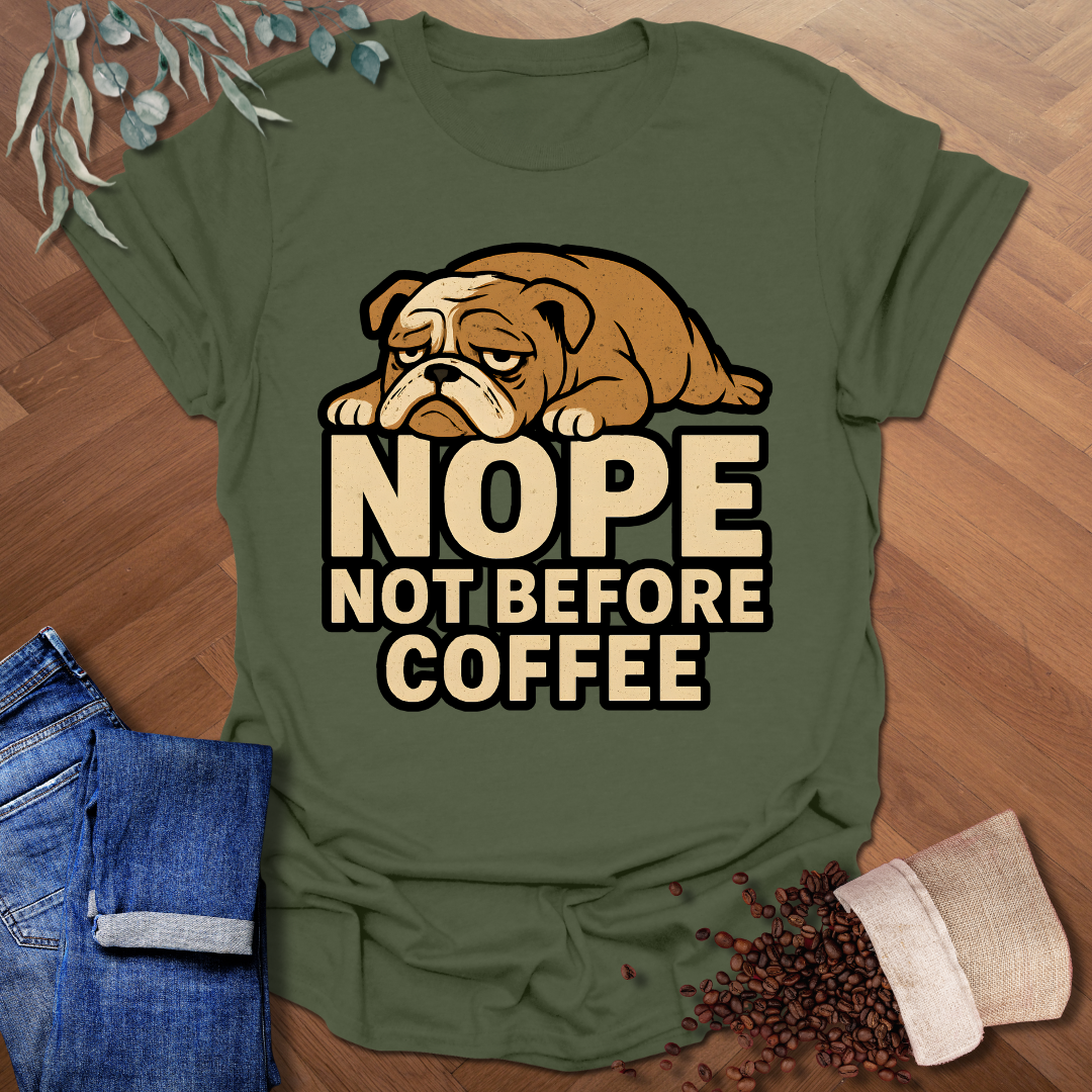 Nope Not Before Coffee T-Shirt