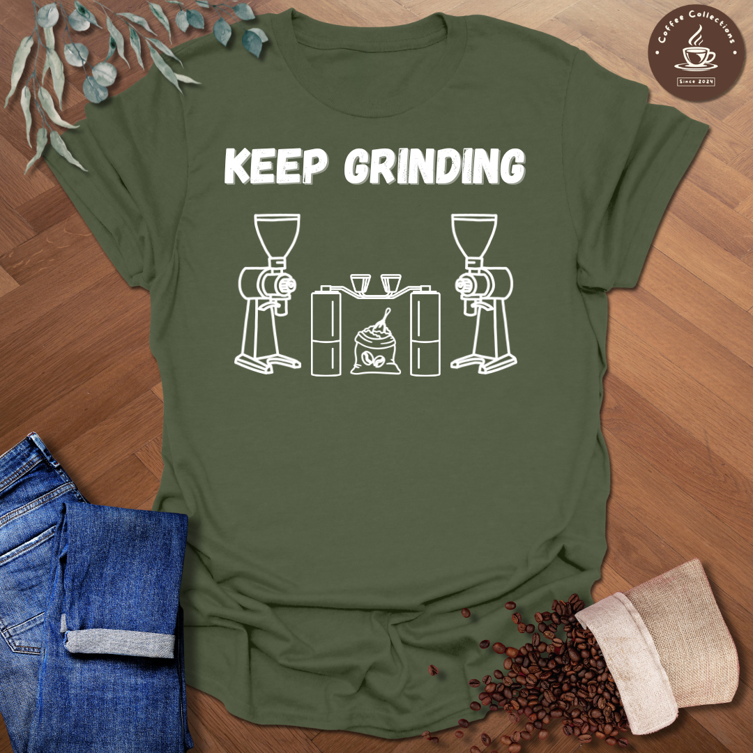 Keep Grinding T-Shirt