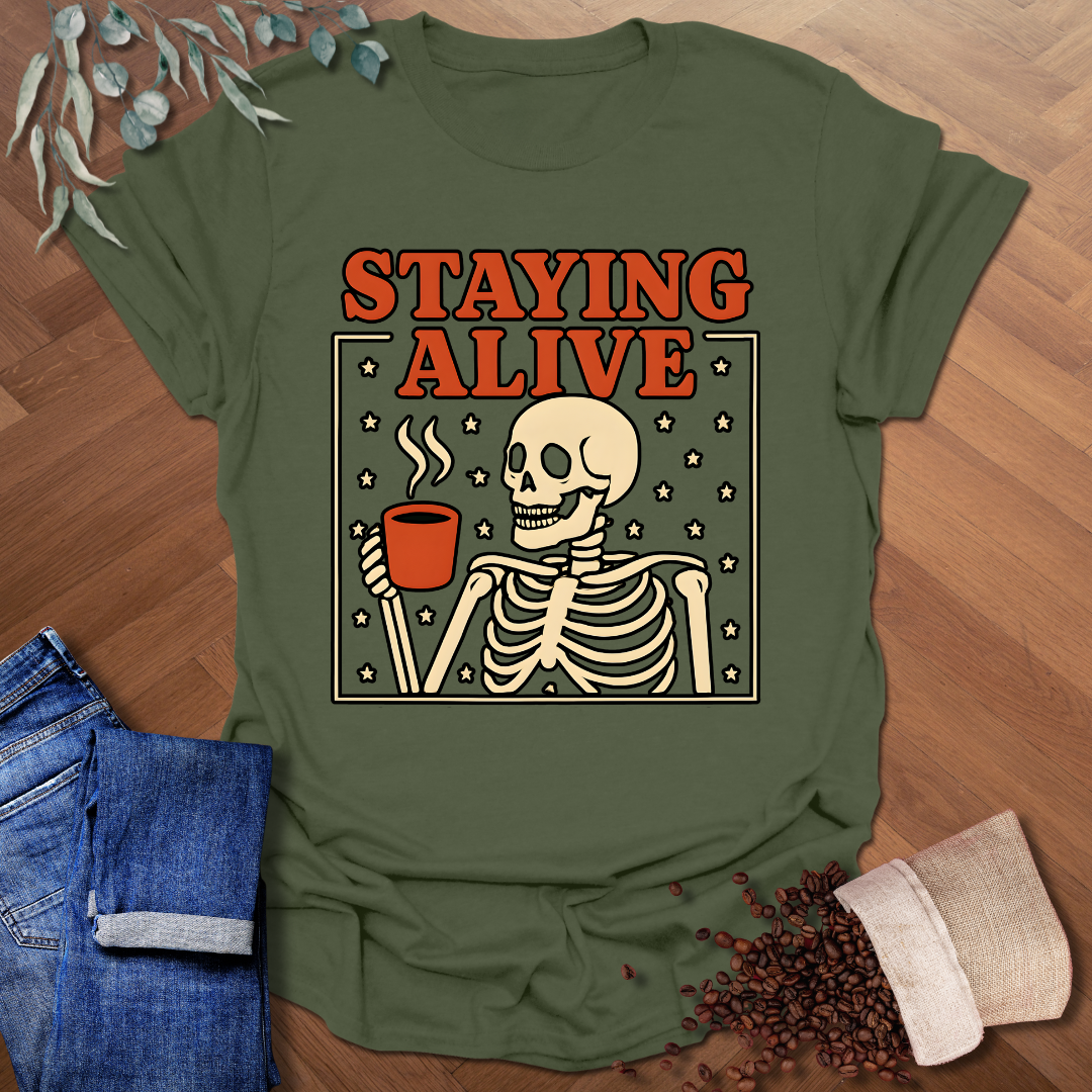 Staying Alive T-Shirt