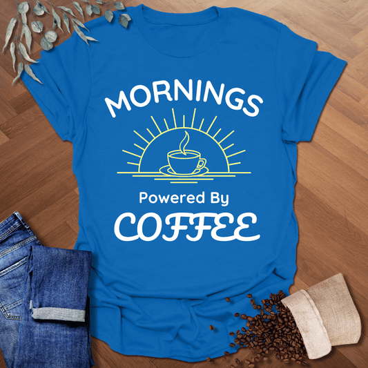 Mornings Powered by Coffee T-Shirt