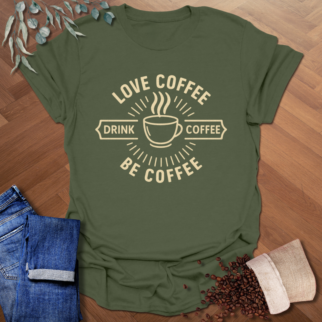 Be Coffee T-Shirt
