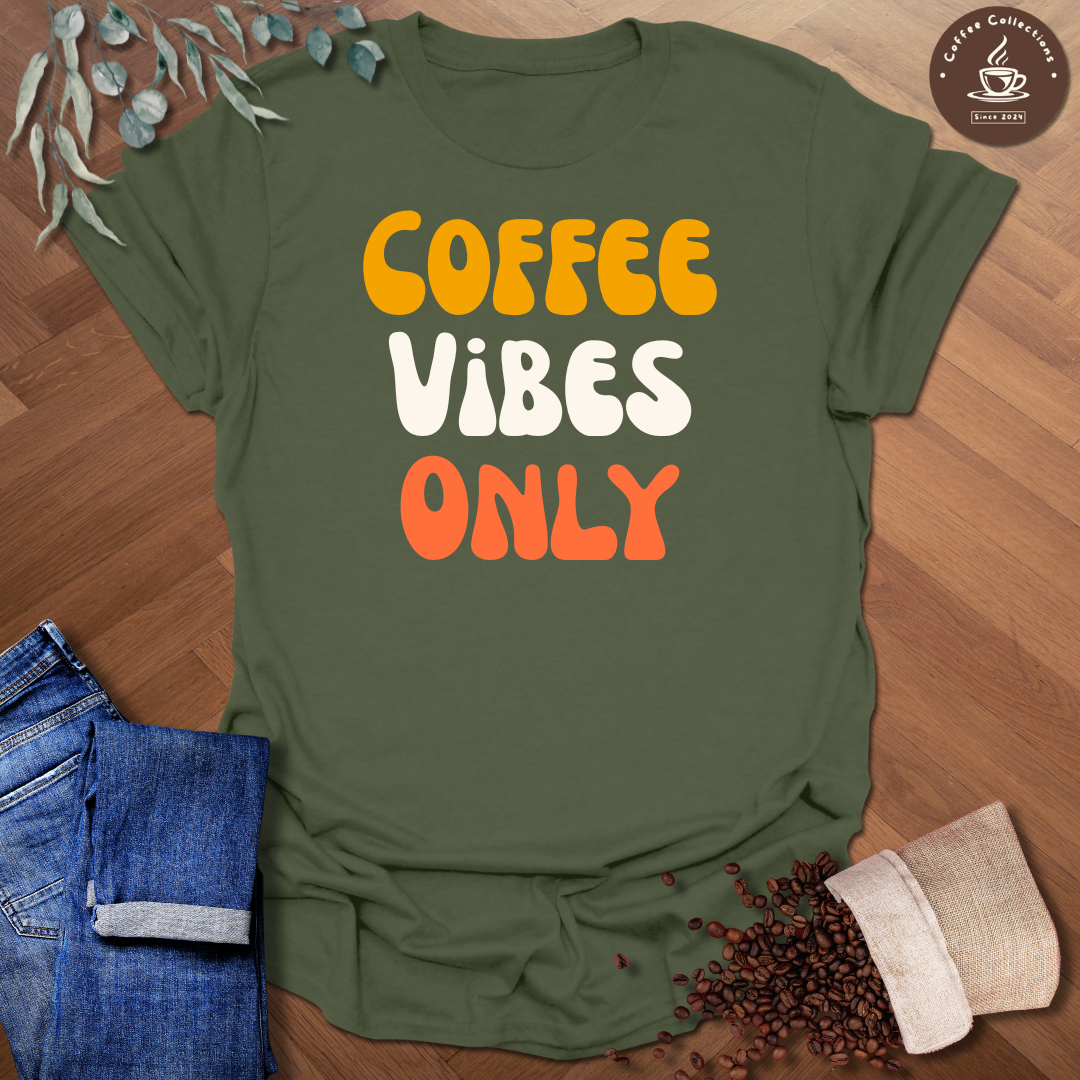 Coffee Vibes Only T-Shirt