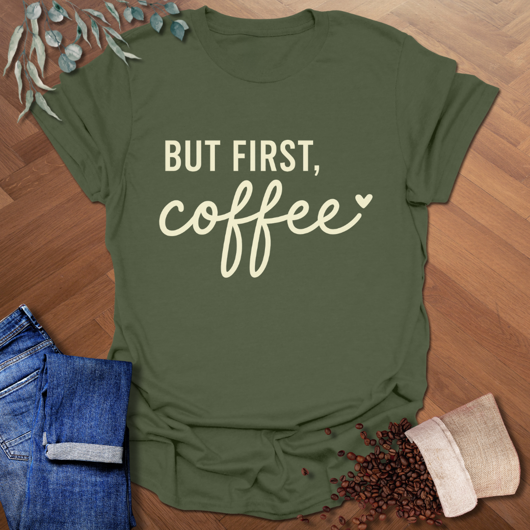 But First T-Shirt