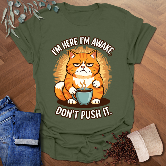 I'm Here T-Shirt