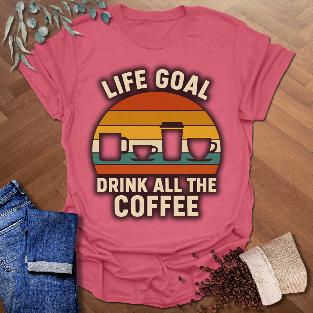 Life Goal T-Shirt