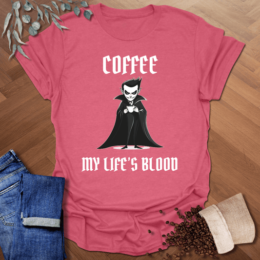 Coffee My Life's Blood T-Shirt