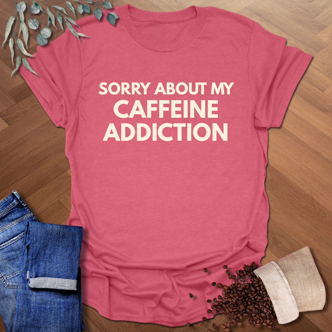 Caffeine Addiction T-Shirt