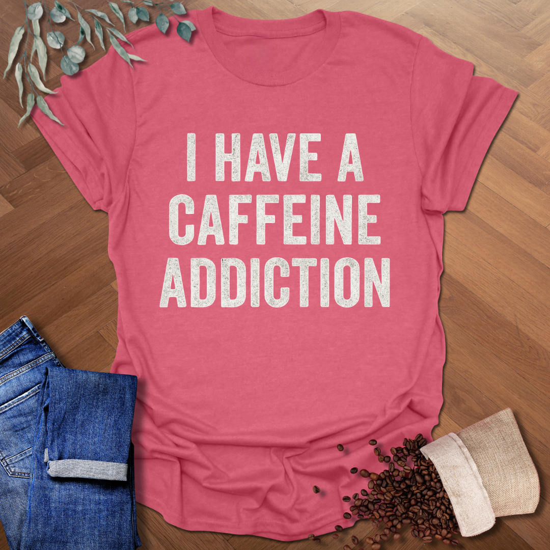 Caffeine Addiction T-Shirt