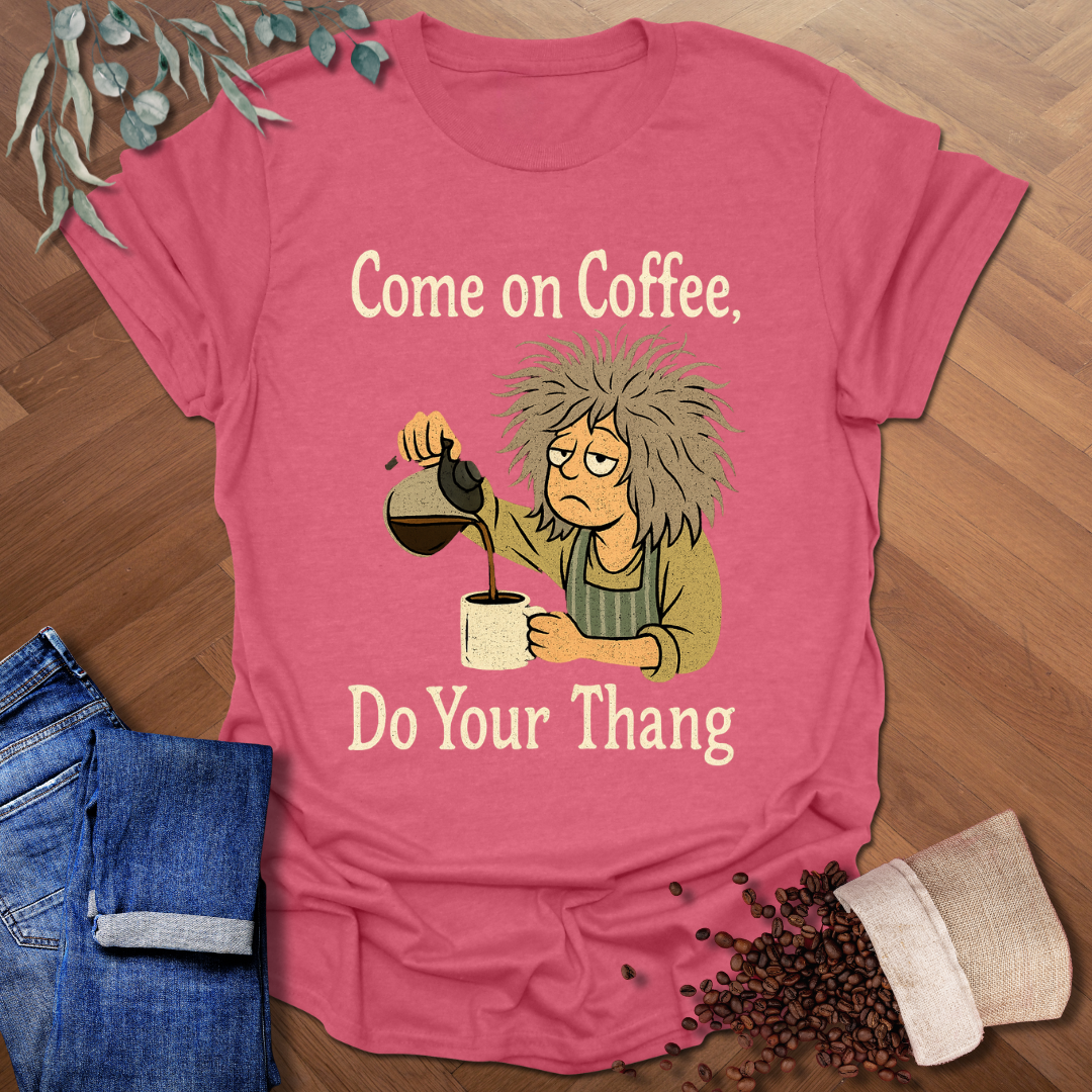 Come On Coffee T-Shirt