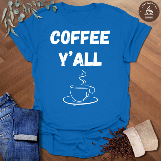 Coffee Y'all T-Shirt