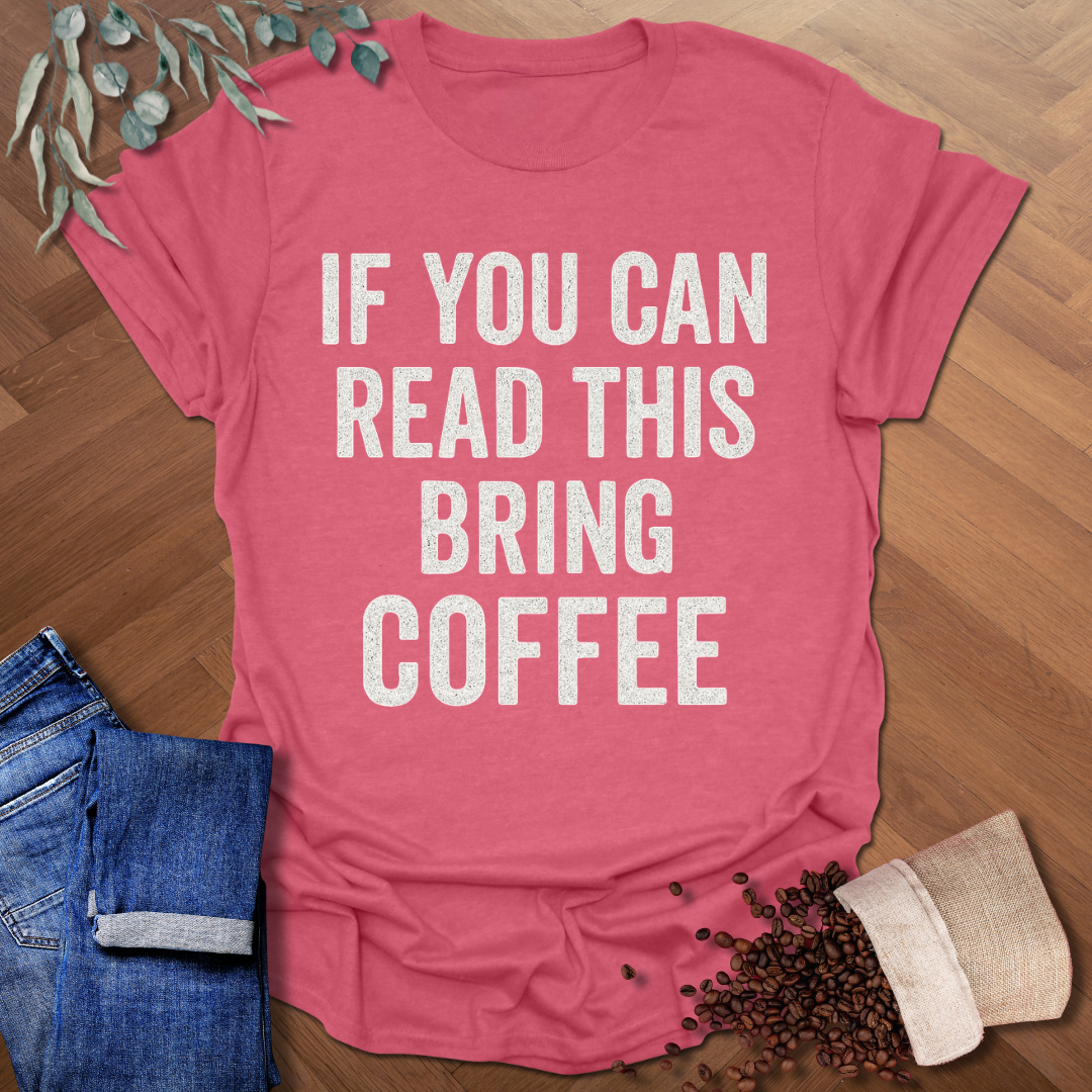 Bring Coffee T-Shirt