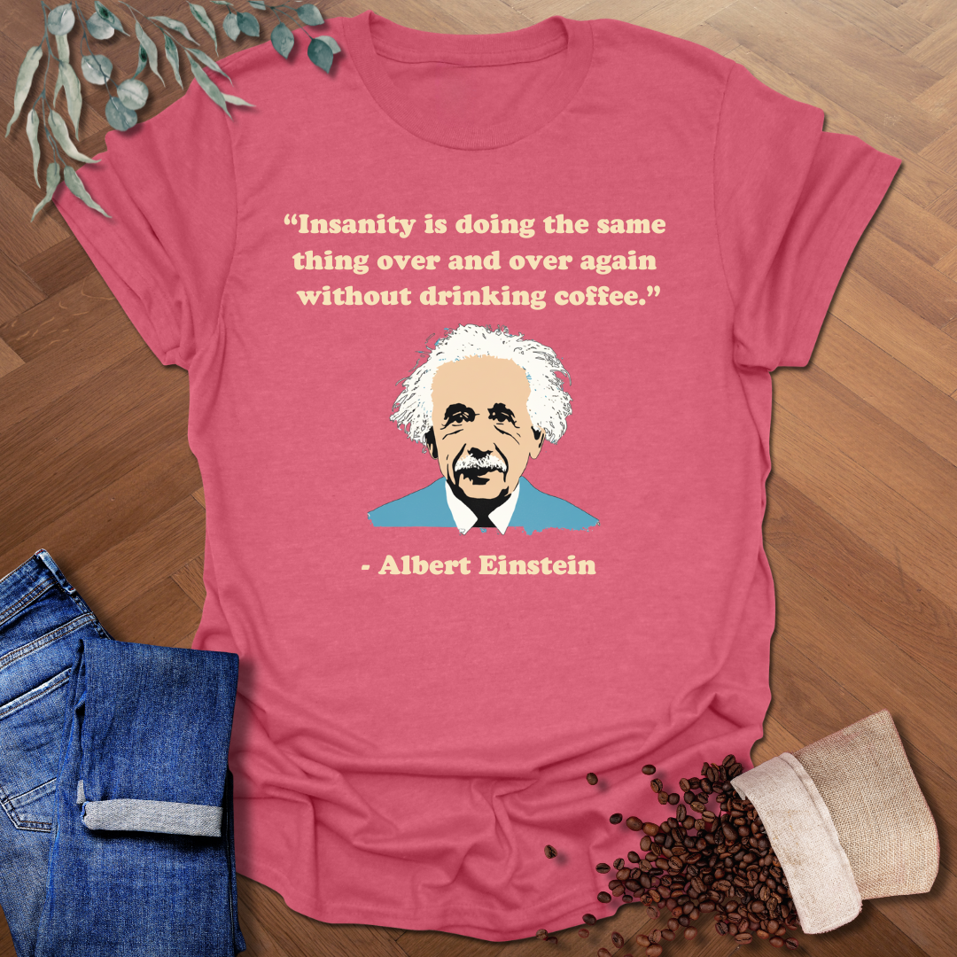 Einstein Quote T-Shirt