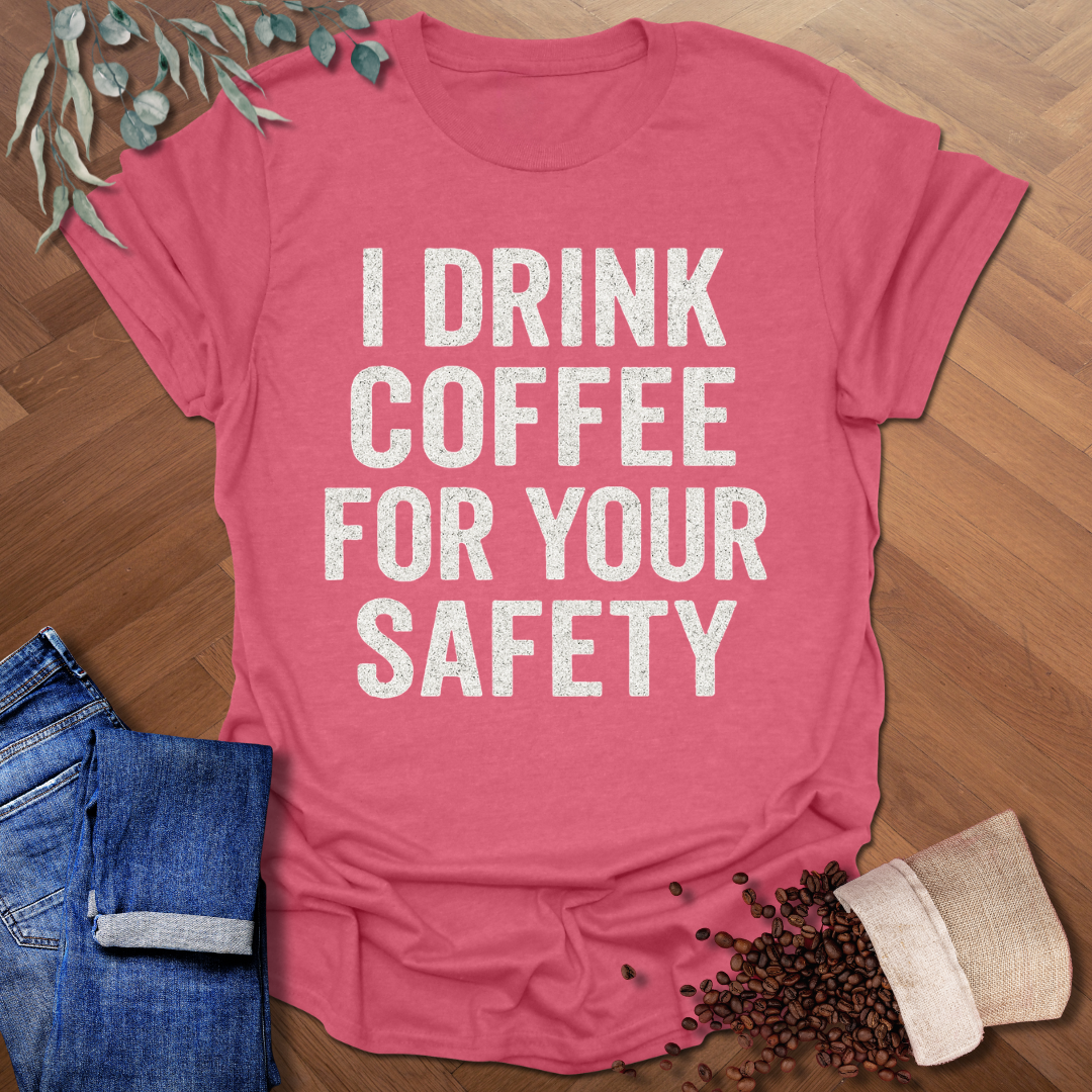For Your Safety T-Shirt
