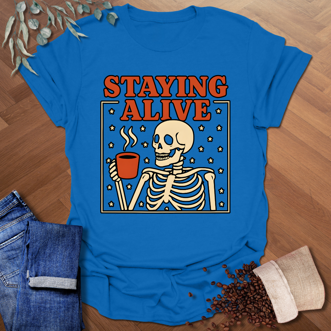 Staying Alive T-Shirt