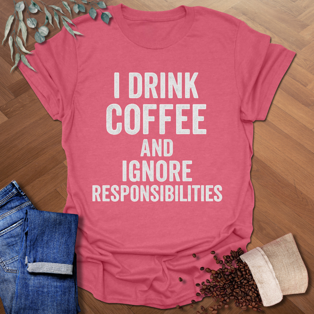 Ignore Responsibilities T-Shirt