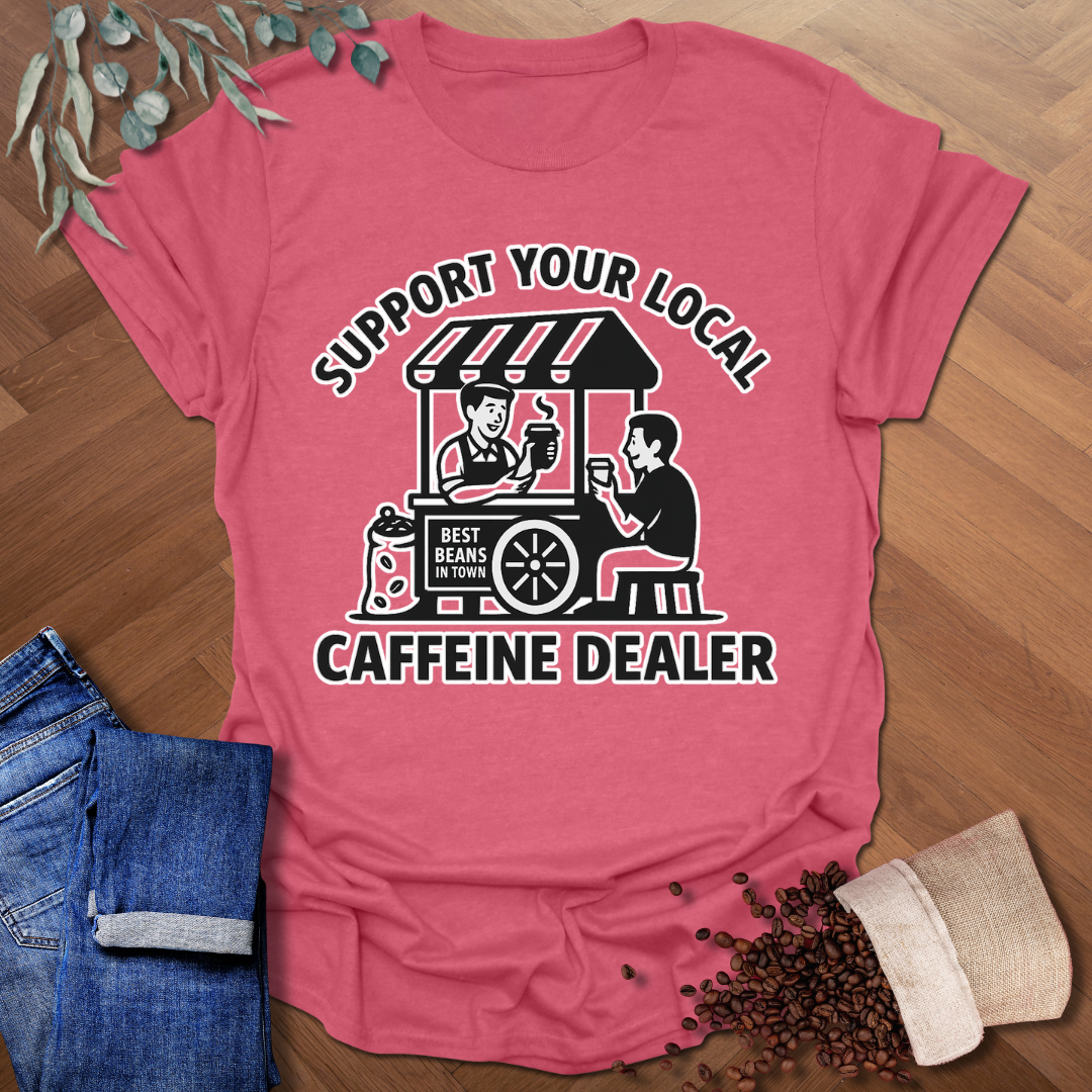 Caffeine Dealer T-Shirt