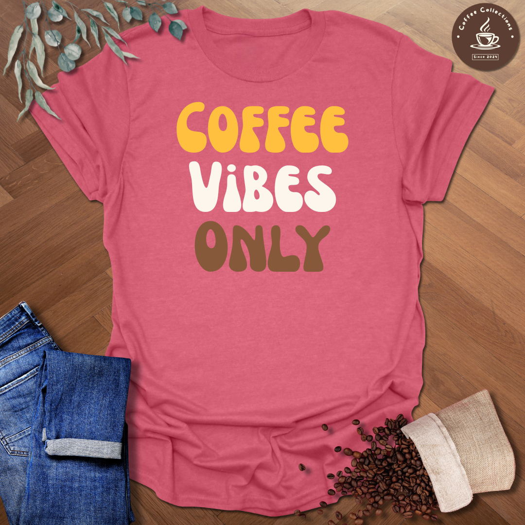 Coffee Vibes Only T-Shirt