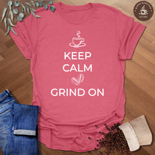 Keep Calm and Grind On T-Shirt