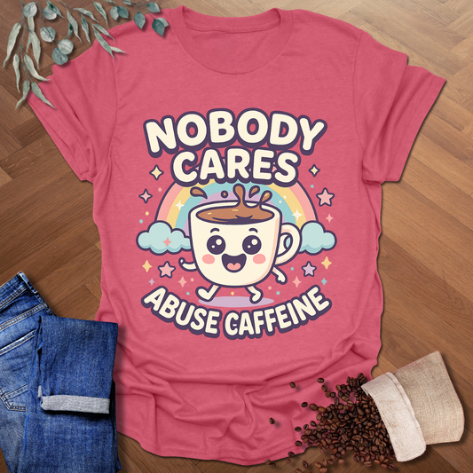 Nobody Cares T-Shirt