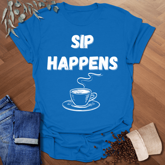 Sip Happens T-Shirt