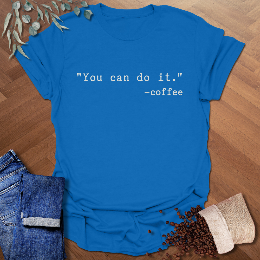 You Can Do It T-Shirt