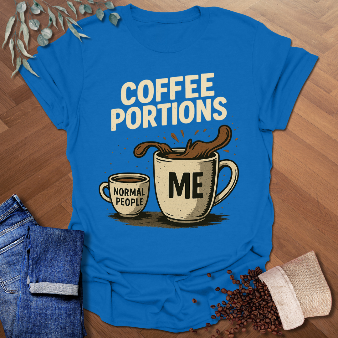 Coffee Portions T-Shirt
