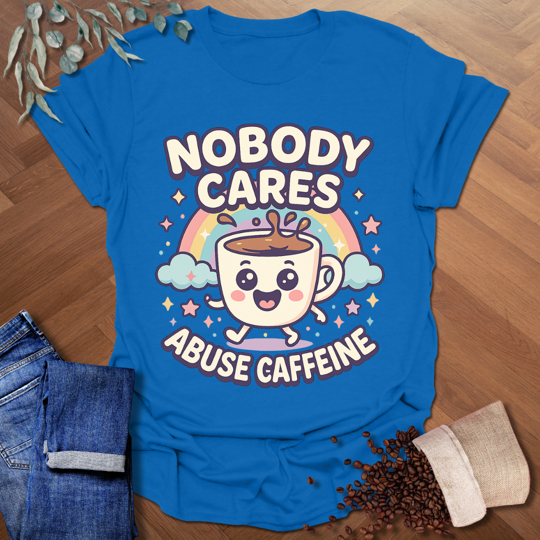 Nobody Cares T-Shirt