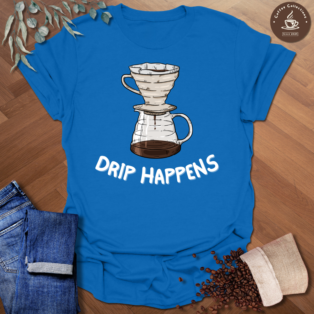 Drip Happens T-Shirt