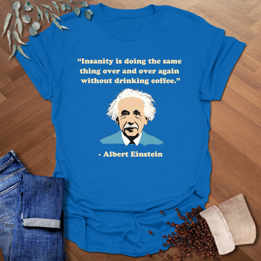 Einstein Quote T-Shirt