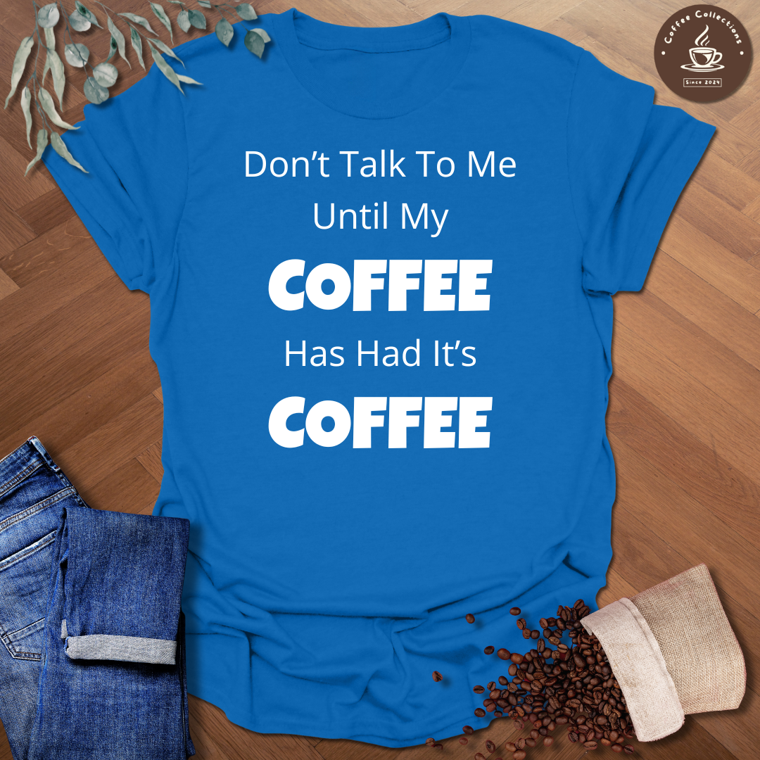 Don’t Talk To Me T-Shirt