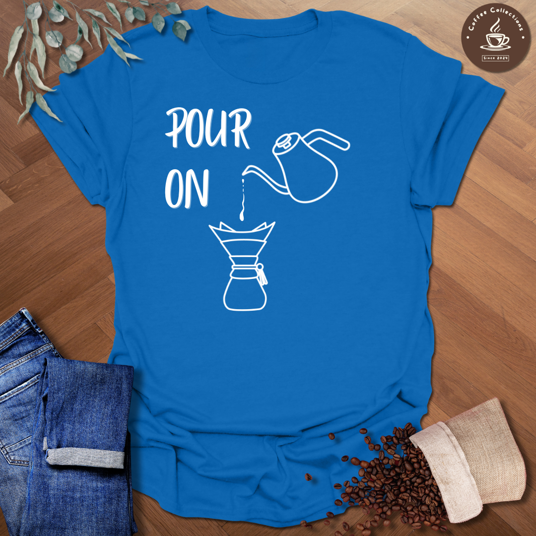 Pour On T-Shirt