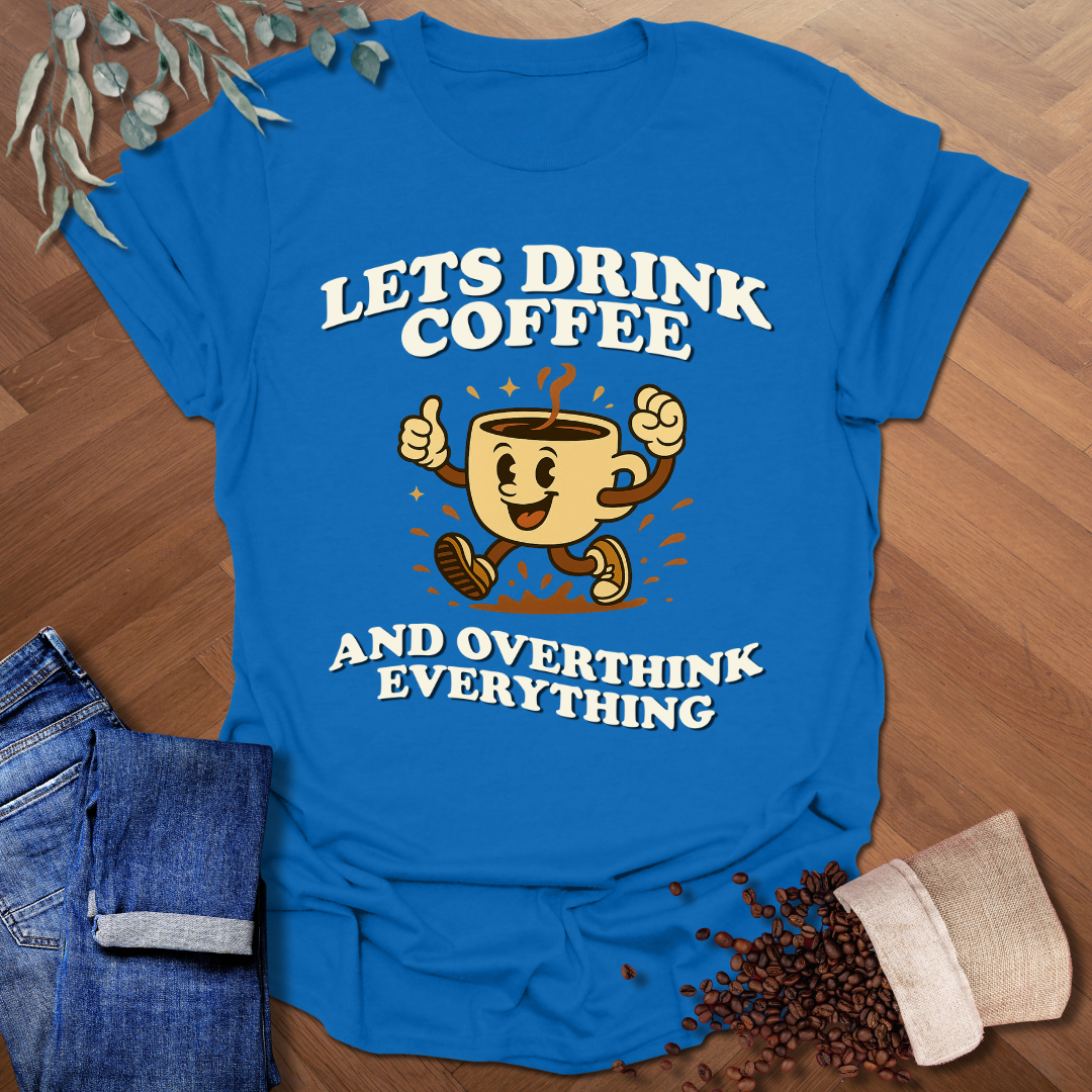 Overthink Everything T-Shirt
