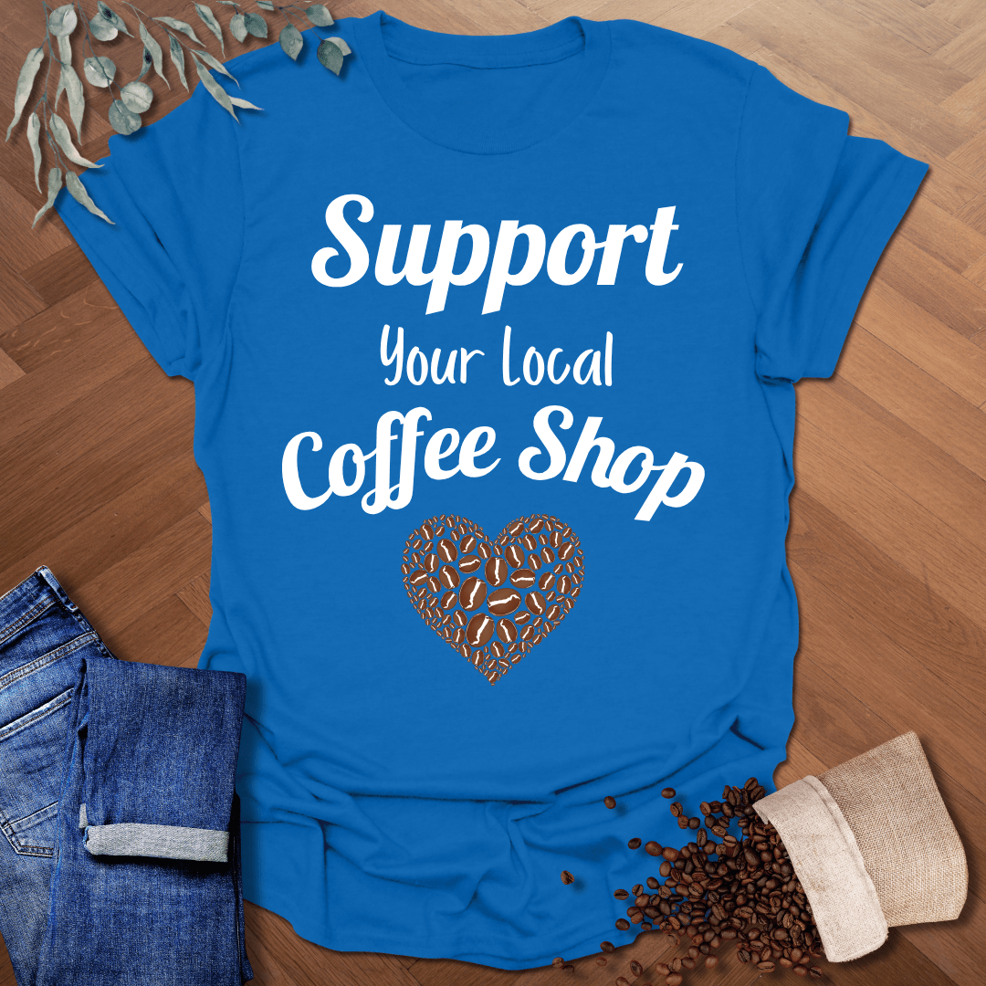 Support Your Local T-Shirt