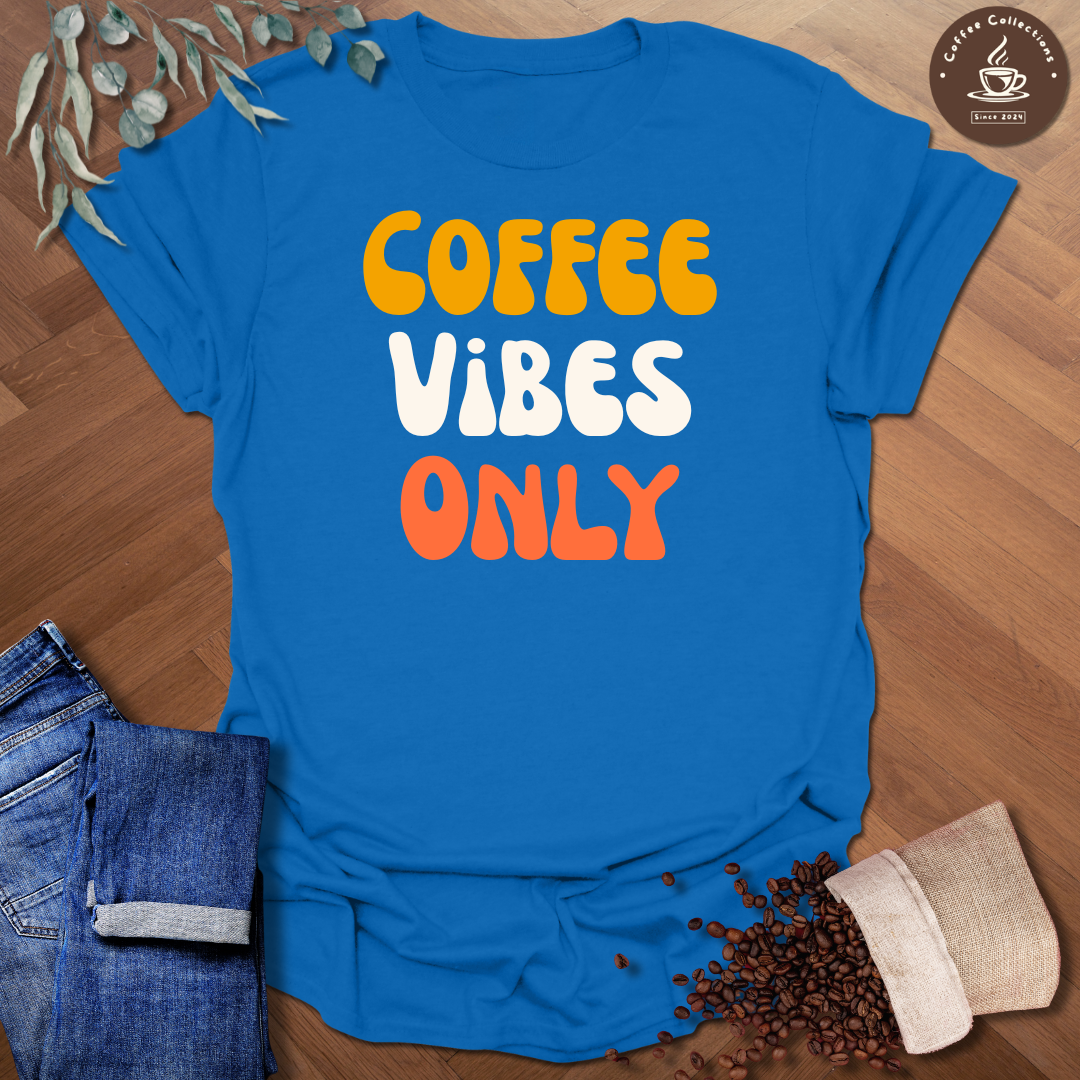 Coffee Vibes Only T-Shirt